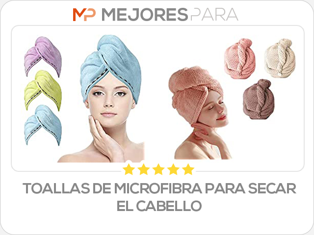 toallas de microfibra para secar el cabello