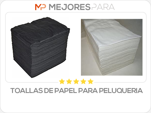 toallas de papel para peluqueria