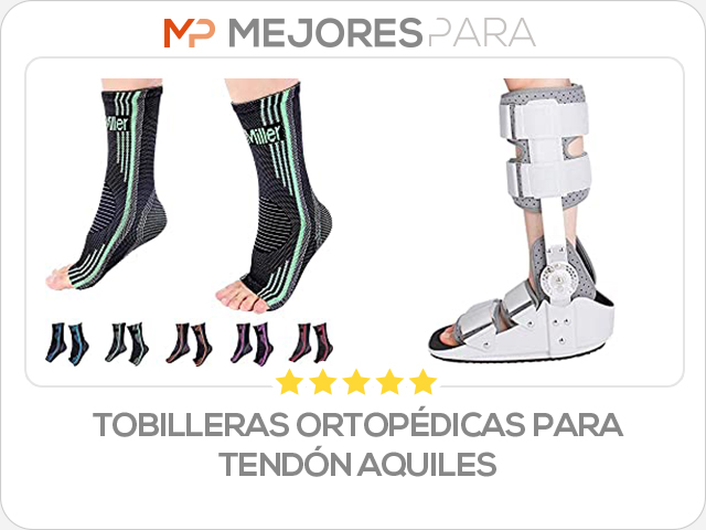 tobilleras ortopédicas para tendón aquiles