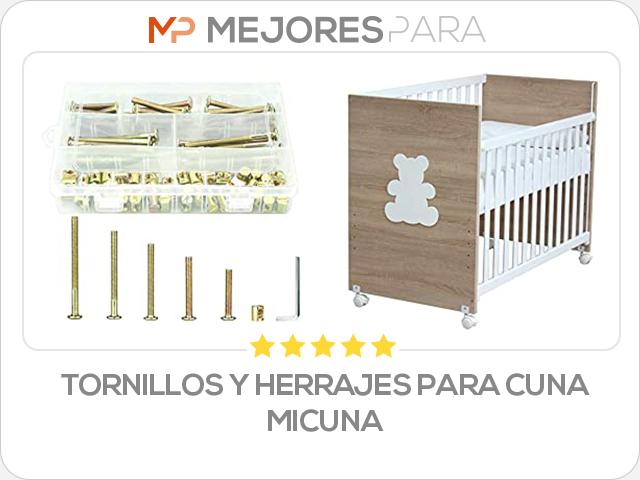 tornillos y herrajes para cuna micuna