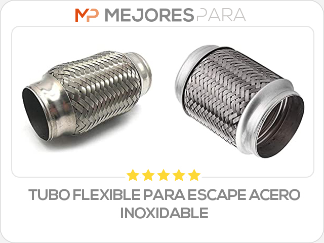 tubo flexible para escape acero inoxidable