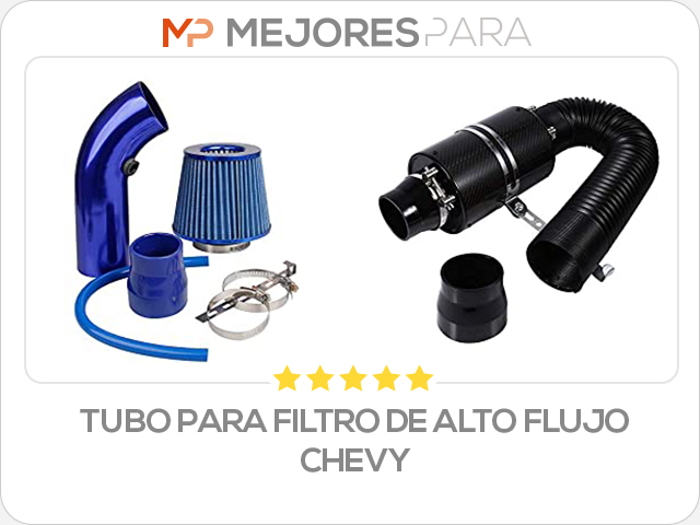 tubo para filtro de alto flujo chevy