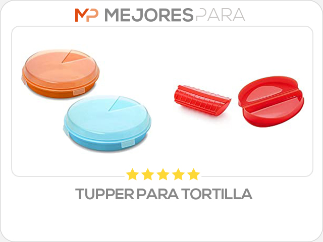 tupper para tortilla