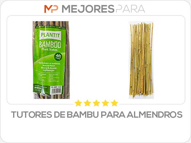 tutores de bambu para almendros