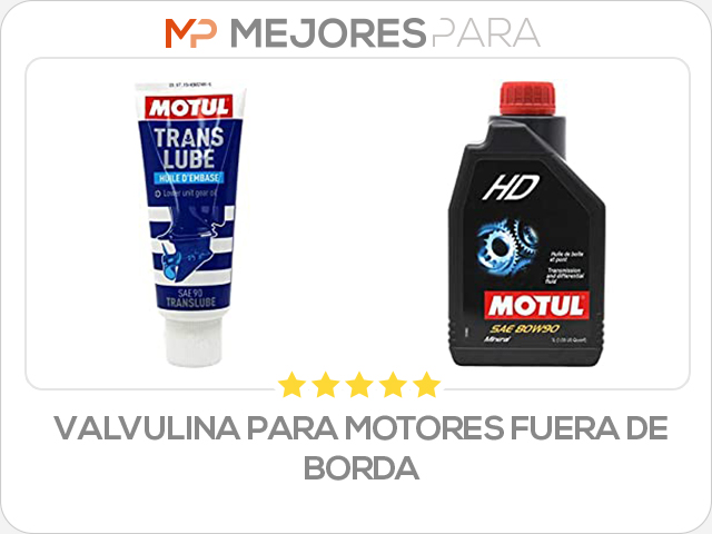 valvulina para motores fuera de borda