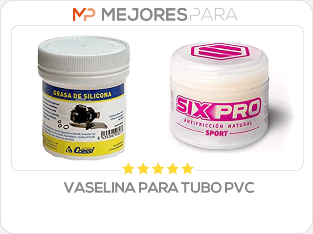 vaselina para tubo pvc