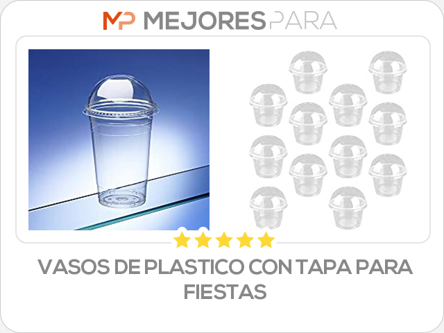 vasos de plastico con tapa para fiestas