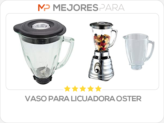 vaso para licuadora oster