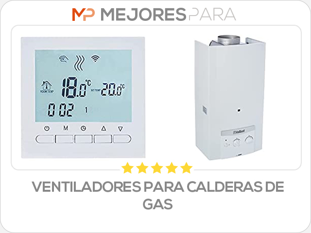 ventiladores para calderas de gas