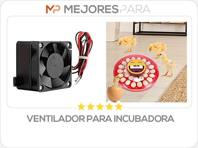 ventilador para incubadora