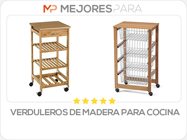 verduleros de madera para cocina