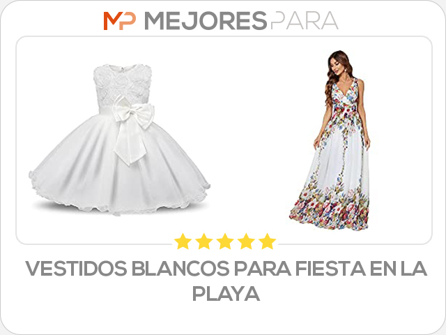 vestidos blancos para fiesta en la playa