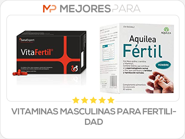 vitaminas masculinas para fertilidad