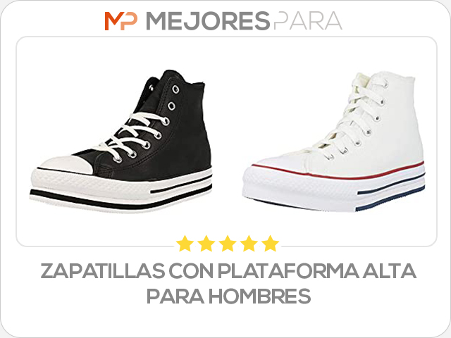 zapatillas con plataforma alta para hombres