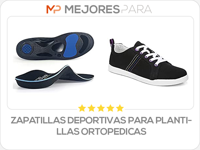 zapatillas deportivas para plantillas ortopedicas