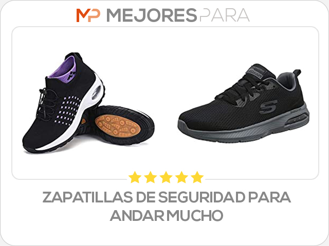 zapatillas de seguridad para andar mucho