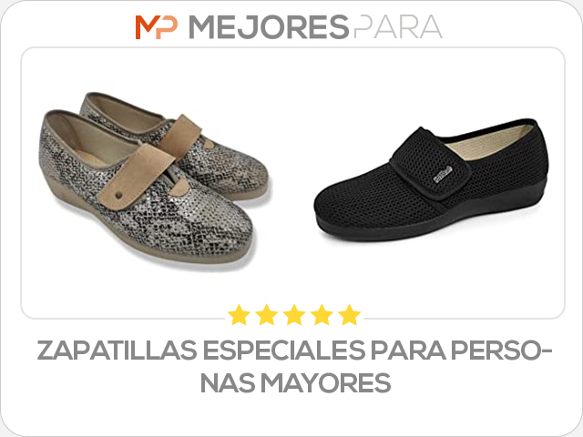 zapatillas especiales para personas mayores