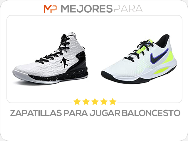 zapatillas para jugar baloncesto