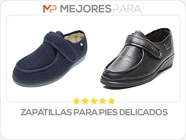 zapatillas para pies delicados