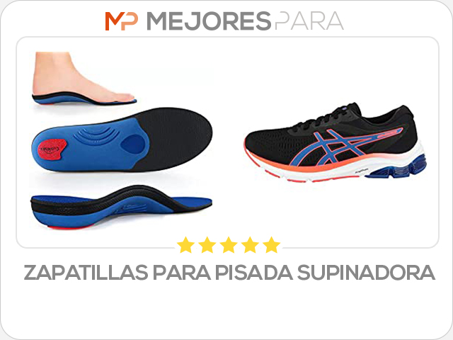 zapatillas para pisada supinadora