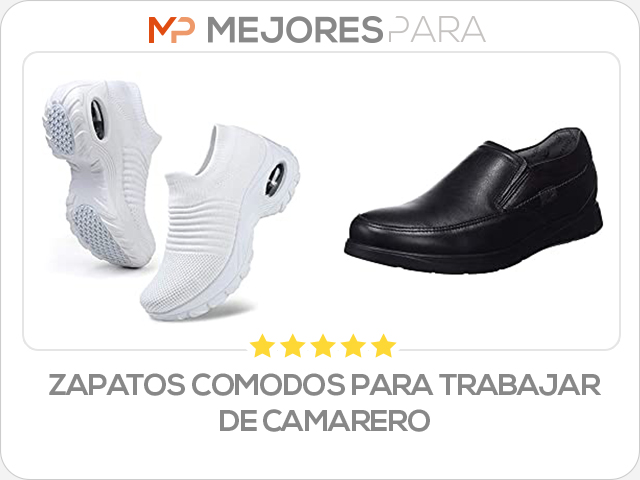 zapatos comodos para trabajar de camarero