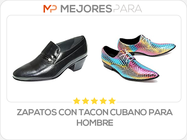 zapatos con tacon cubano para hombre