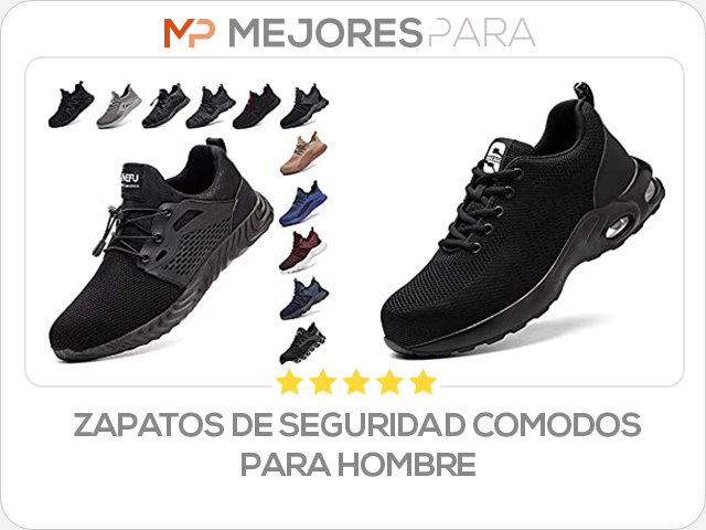 zapatos de seguridad comodos para hombre