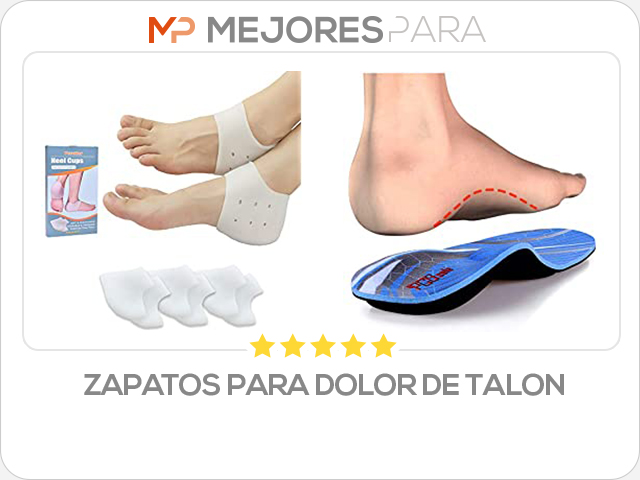 zapatos para dolor de talon